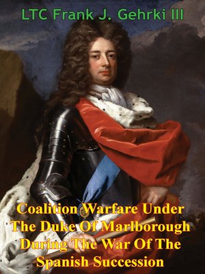 cover image of Coalition Warfare Under the Duke of Marlborough During the War of the Spanish Succession